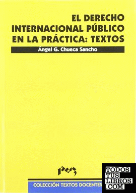 El derecho internacional público en la práctica: Textos