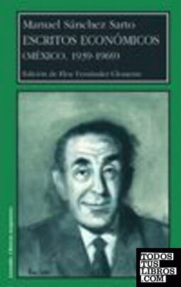 Escritos Económicos. (México, 1939-1969) (ed. de E. Fernandez Clemente). Tapa rú
