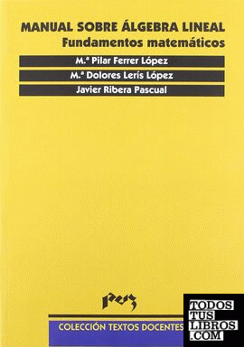 Manual sobre álgebra lineal. Fundamentos matemáticos