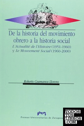 De la historia del movimiento obrero a la historia social. LActualité de l¿Histoire (1951-1960) y Le Mouvement Social (1960-2000)