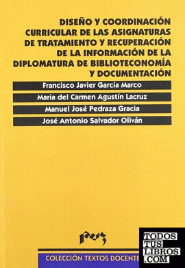 Diseño y coordinación curricular de las asignaturas de tratamiento y recuperación de la información de la Diplomatura de Biblioteconomía y Documentación