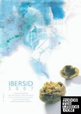Ibersid 2007.  Avances y perspectivas en sistemas de información y documentación en el entorno digital