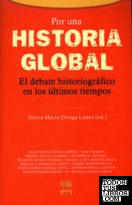 Por una historia global. El debate historiográfico en los últimos tiempos