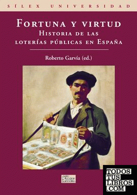 Fortuna y virtud. Historia de las loterías públicas en España