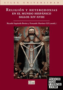 Religión y heterodoxias en el mundo hispánico Siglos XIV-XVIII