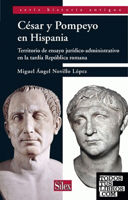 César y Pompeyo: territorio de ensayo jurídico-administrativo en la tardía República romana