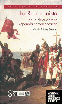 La Reconquista en la historiografía española contemporánea