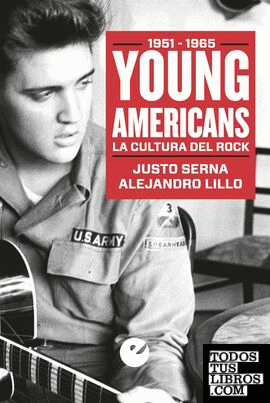Young Americans. La cultura del rock (1951-1965)
