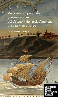 Versiones, propaganda y repercusiones del descubrimiento de América: Colón, los Pinzón y los Niño