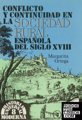 Conflicto y continuidad en la sociedad rural española del siglo XVIII