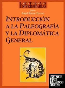 Introducción a la paleografía y la diplomática general