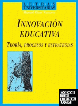 Innovación educativa, teoría, procesos y estrategias