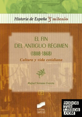 Fin del Antiguo Régimen (1808-1868). Cultura y vida cotidiana