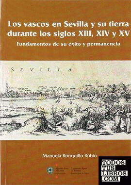 VASCOS EN SEVILLA Y SU TIERRA SIGLOS XIII XIV Y XV