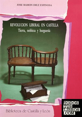 REVOLUCIÓN LIBERAL EN CASTILLA. TIERRA, NOBLEZA Y BURGUESIA