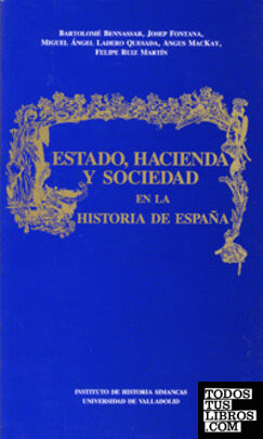 ESTADO, HACIENDA Y SOCIEDAD EN LA HISTORIA DE ESPAÑA