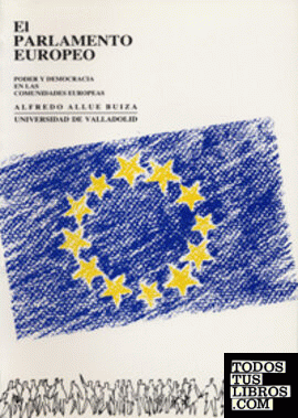 PARLAMENTO EUROPEO, EL. PODER Y DEMOCRACIA EN LAS COMUNIDADES EUROPEAS