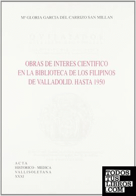 OBRAS DE INTERÉS CIENTÍFICO EN LA BIBLIOTECA DE LOS FILIPINOS DE VALLADOLID. HASTA 1950