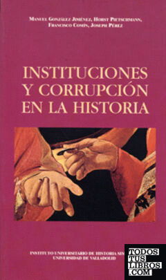 INSTITUCIONES Y CORRUPCIÓN EN LA HISTORIA