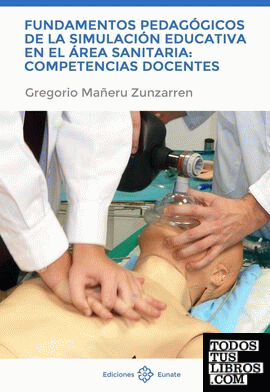 Fundamentos pedagógicos de la simulación educativa en el área sanitaria: Competencias docentes