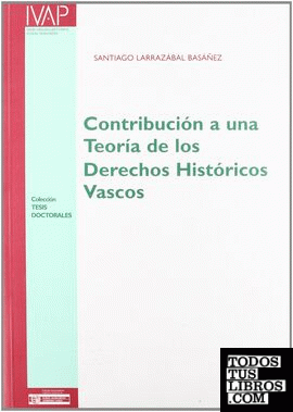 Contribución a una teoría de los derechos históricos vascos