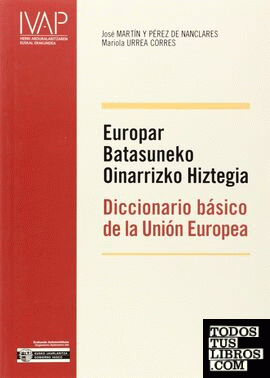 Europar Batasuneko oinarrizko hiztegia = Diccionario básico de la Unión Europea
