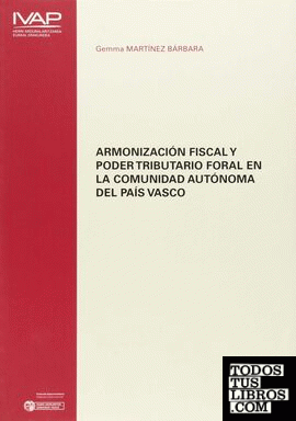 Armonización fiscal y poder tributario foral en la Comunidad Autónoma del País Vasco