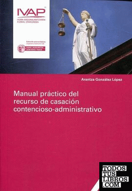 Manual práctico del recurso de casación contencioso-administrativo