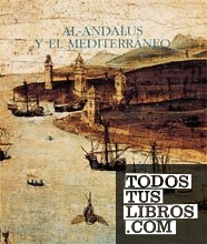 AL-ANDALUS Y EL MEDITRRANEO