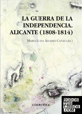 LA GUERRA DE LA INDEPENDENCIA ALICANTE 1808 1814