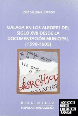 Málaga en los albores del siglo XVII desde la documentación municipal (1598-1605)