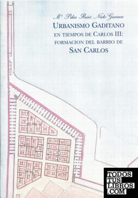 Urbanismo gaditano en tiempos de Carlos III: formación del barrio de San Carlos