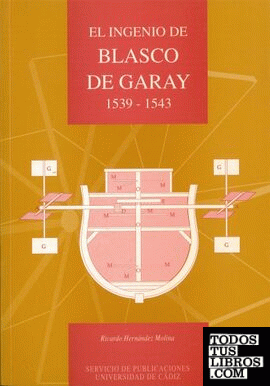 Ingenio de Blasco de Garay, (1539-1543), el