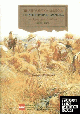 Transformación agrícola y conflictividad campesina en Jerez (1880-1923)
