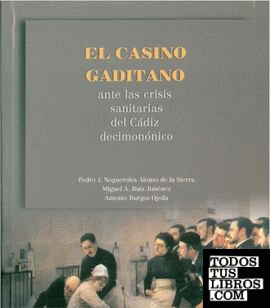Casino gaditano ante las crisis sanitarias del Cádiz decimonónico, el