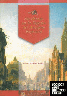 Ser clérigo en la España del Antiguo Régimen