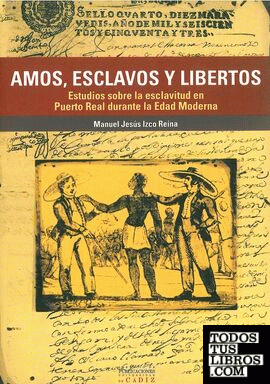 Amos, esclavos y libertos.