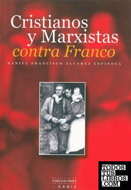 Cristianos y marxistas contra Franco