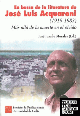 En busca de la literatura de José Luis Acquaroni (1919-1983).