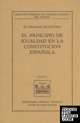11 Jornadas Estudio Principio Igualdad Constitución Española. (T.1)
