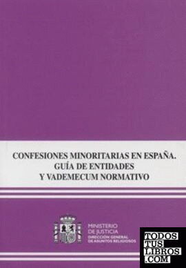 Confesiones minoritarias en españa, guía de entidades y vademécum normativo