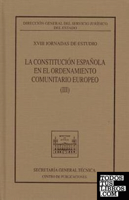 XVIII Jornadas de Estudio sobre la Constitución Española en el Ordenamiento Comunitario Europeo