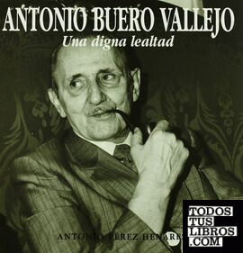 Antonio Buero Vallejo, una digna lealtad