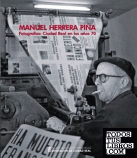 Manuel Herrera Piña. Fotografías: Ciudad Real en los años 70