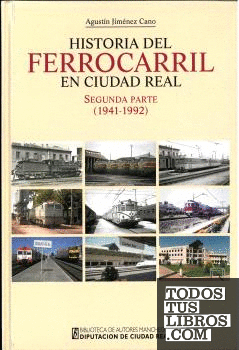 Historia del ferrocarril en Ciudad Real. Segunda parte (1941-1992)