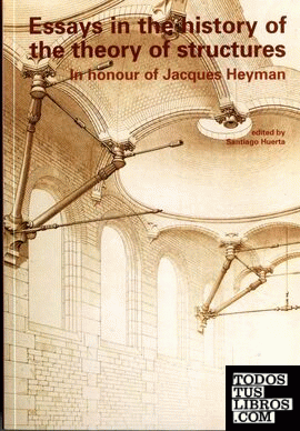 Essays in the history of the theory of structures. In honour of Jacques Heyman