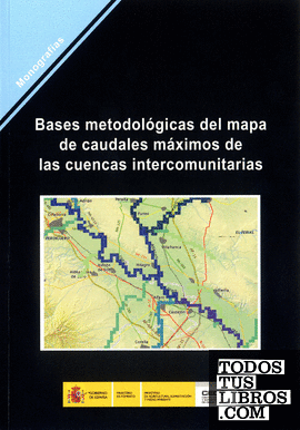 Bases metodológicas del mapa de caudales máximos de las cuencas intercomunitarias .M-120