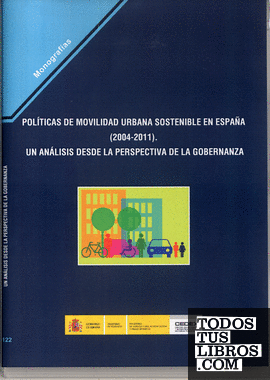 Políticas de movilidad urbana sostenible en España (2004-2011). Un análisis desde la perspectiva de la gobernanza. M-122
