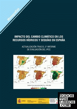 Impacto del cambio climático en los recursos hídricos y sequías en España. Actualización tras el 5º informe de evaluación del IPCC. M-142