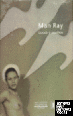 Man Ray, Luces y sueños